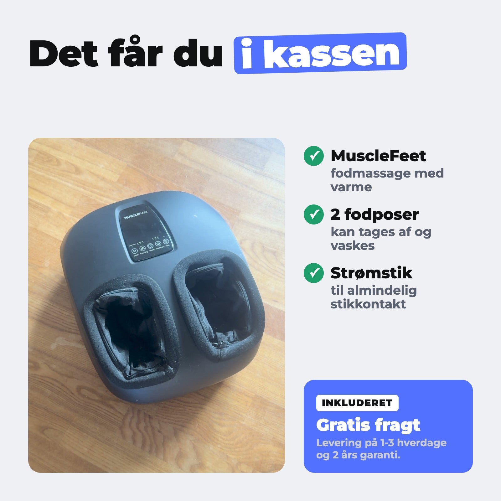 Det får du i kassen: MuscleFeet, 2 fodposer og strømstik